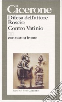 Difesa dell'attore Roscio-Contro Vatinio. Testo latino a fronte libro di Cicerone Marco Tullio; Burlando A. (cur.)