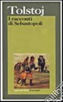 I racconti di Sebastopoli libro di Tolstoj Lev