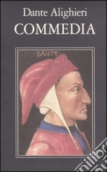 La Commedia libro di Alighieri Dante; Pasquini E. (cur.); Quaglio A. (cur.)