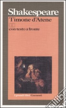 Timone d'Atene. Testo inglese a fronte libro di Shakespeare William