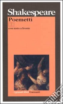 Poemetti. Testo originale a fronte libro di Shakespeare William; Sacerdoti G. (cur.)