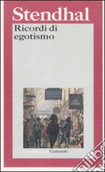 Ricordi di egotismo libro di Stendhal; Di Maio M. (cur.)