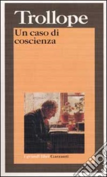 Un caso di coscienza libro di Trollope Anthony