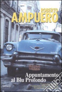 Appuntamento al Blu Profondo libro di Ampuero Roberto