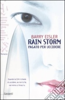 Rain Storm. Pagato per uccidere libro di Eisler Barry