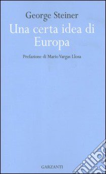 Una certa idea di Europa libro di Steiner George