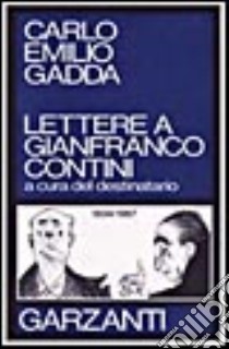 Lettere a Gianfranco Contini (1934-1967). A cura del destinatario libro di Gadda Carlo E.