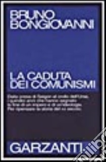 La caduta dei comunismi libro di Bongiovanni Bruno