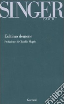 L'ultimo demone e altri racconti libro di Singer Isaac Bashevis