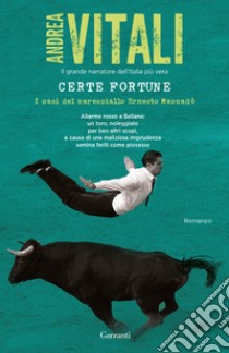 Certe fortune. I casi del maresciallo Ernesto Maccadò libro di Vitali Andrea