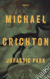 Jurassic park libro di Crichton Michael