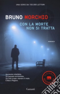 Con la morte non si tratta libro di Morchio Bruno