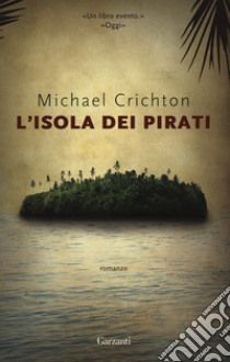 L'isola dei pirati libro di Crichton Michael