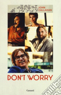 Don't worry libro di Callahan John