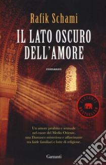 Il lato oscuro dell'amore libro di Schami Rafik