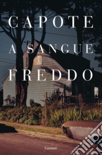 A sangue freddo libro di Capote Truman