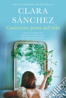 Cambieremo prima dell'alba libro di Sanchez Clara