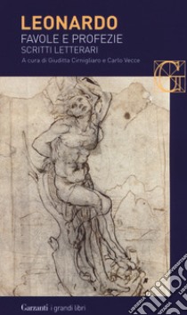 Favole e profezie. Scritti letterari libro di Leonardo da Vinci; Cirnigliaro G. (cur.); Vecce C. (cur.)