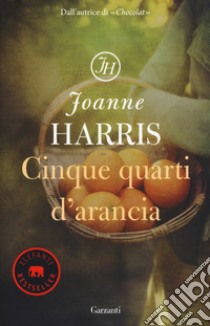 Cinque quarti d'arancia. Nuova ediz. libro di Harris Joanne