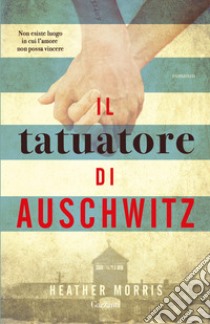 Il tatuatore di Auschwitz libro di Morris Heather