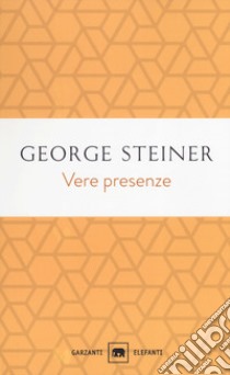 Vere presenze. Nuova ediz. libro di Steiner George