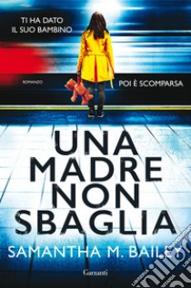 Una madre non sbaglia libro di Bailey Samantha M.