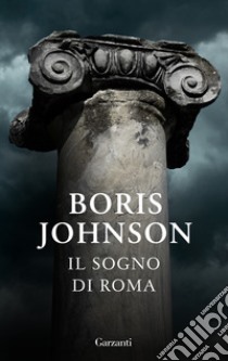 Il sogno di Roma libro di Johnson Boris