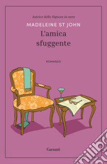 L'amica sfuggente libro di St John Madeleine