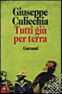 Tutti giù per terra libro di Culicchia Giuseppe