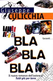 Bla bla bla libro di Culicchia Giuseppe