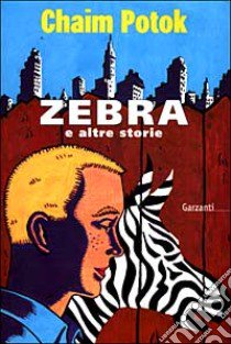 Zebra e altre storie libro di Potok Chaim