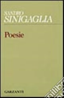 Poesie libro di Sinigaglia Sandro; Italia P. (cur.)