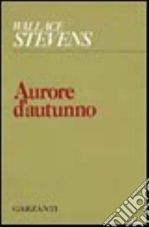 Aurore d'autunno libro di Stevens Wallace