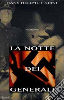 La notte dei generali libro di Kirst Hans H.