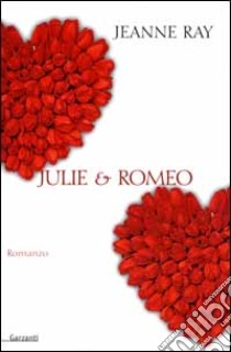 Julie & Romeo libro di Ray Jeanne