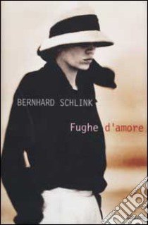 Fughe d'amore libro di Schlink Bernhard