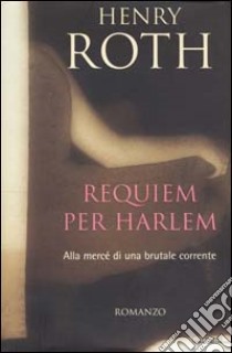 Alla mercé di una brutale corrente libro di Roth Henry