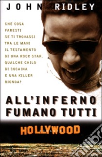 All'inferno fumano tutti libro di Ridley John