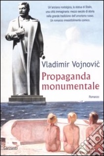 Propaganda monumentale libro di Vojnovic Vladimir