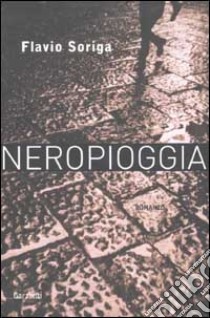 Neropioggia libro di Soriga Flavio