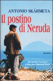 Il postino di Neruda libro di Skármeta Antonio