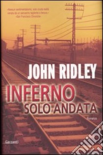 Inferno solo andata libro di Ridley John