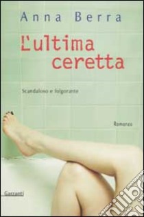 L'ultima ceretta libro di Berra Anna