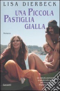 Una piccola pastiglia gialla libro di Dierbeck Lisa