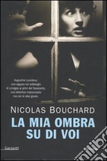 La mia ombra su di voi libro di Bouchard Nicolas