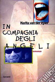 In compagnia degli angeli libro di Van der Vyver Marita