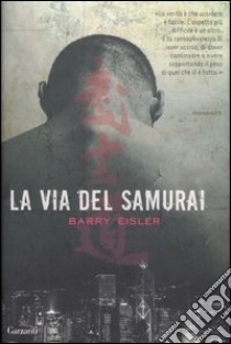 La via del samurai libro di Eisler Barry