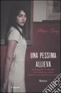 Una pessima allieva libro di Long Kate