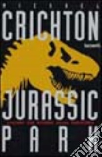 Jurassic park libro di Crichton Michael