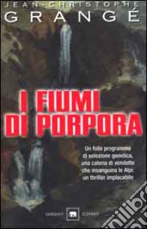 I fiumi di porpora libro di Grangé Jean-Christophe